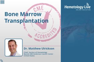 Bone Marrow Transplantation​